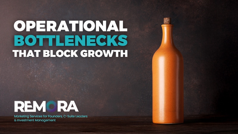 Operational bottlenecks that stifle growth
